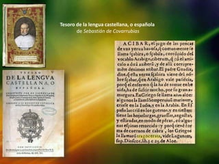 Tesoro de la lengua castellana, o española
de Sebastián de Covarrubias
 