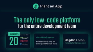 AlertsMadeEasy.com
Partnership to help HR
during Coronavirus crisis
Theonlylow-codeplatform
fortheentiredevelopmentteam
 