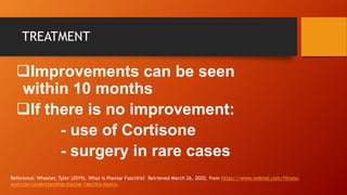 TREATMENT
Improvements can be seen
within 10 months
If there is no improvement:
- use of Cortisone
- surgery in rare cas...