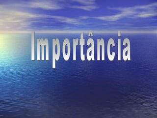 Importância 