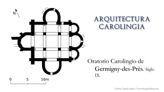 Oratorio Carolingio de
Germigny-des-Près. Siglo
IX
Carmen Águila, https://hortushesperidum.com
 