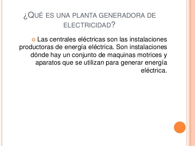 Plantas Generadoras De Electricidad