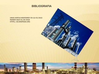 URIAS HORTUA MONTERREY EN 15/03/2015
REINIER VEGA 01/29/2018
HTTPS://ES.WIKIPEDIA.ORG
BIBLIOGRAFIA
 