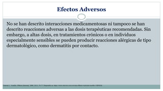Efectos Adversos
No se han descrito interacciones medicamentosas ni tampoco se han
descrito reacciones adversas a las dosis terapéuticas recomendadas. Sin
embargo, a altas dosis, en tratamientos crónicos o en individuos
especialmente sensibles se pueden producir reacciones alérgicas de tipo
dermatológico, como dermatitis por contacto.
Tránsito L. Tomillo. Offarm [Internet]. 2006; 25(1): 74-77. Disponible en: https://www.elsevier.es/es-revista-offarm-4-articulo-tomillo-13083626
 