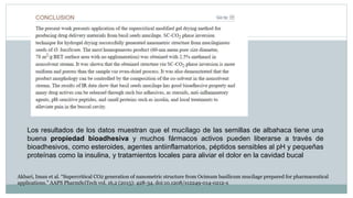 Los resultados de los datos muestran que el mucílago de las semillas de albahaca tiene una
buena propiedad bioadhesiva y muchos fármacos activos pueden liberarse a través de
bioadhesivos, como esteroides, agentes antiinflamatorios, péptidos sensibles al pH y pequeñas
proteínas como la insulina, y tratamientos locales para aliviar el dolor en la cavidad bucal
Akbari, Iman et al. “Supercritical CO2 generation of nanometric structure from Ocimum basilicum mucilage prepared for pharmaceutical
applications.” AAPS PharmSciTech vol. 16,2 (2015): 428-34. doi:10.1208/s12249-014-0212-x
 