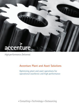 Accenture Plant and Asset Solutions
Optimizing plant and asset operations for
operational excellence and high performance
 