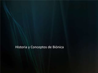 Historia y Conceptos de Biónica 