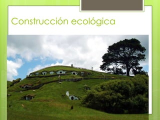 Construcción ecológica

 