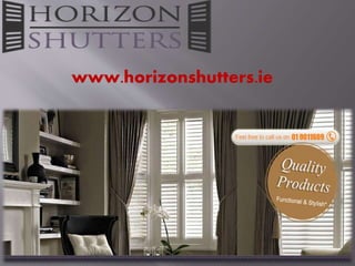 www.horizonshutters.ie
 