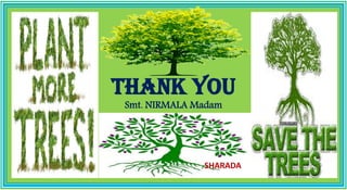 THANK You
Smt. NIRMALA Madam
SHARADA
 