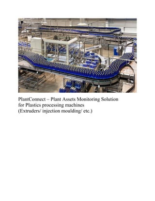 PlantConnect – Plant Assets Monitoring Solution
for Plastics processing machines
(Extruders/ injection moulding/ etc.)
 