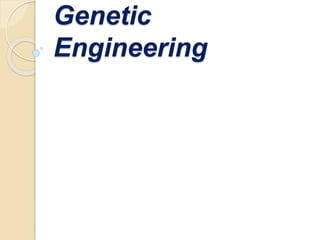 Genetic
Engineering
 