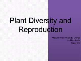Module Three: Diversity, Change
                and Continuity
                     Paper One
 