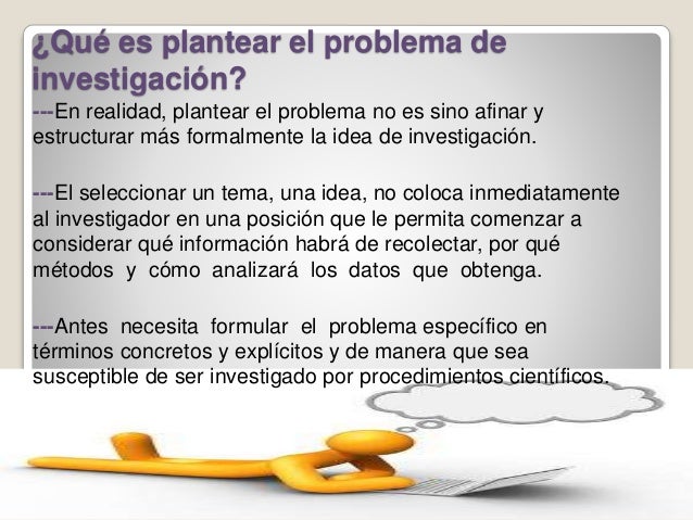 Planteamiento del problema de investigación