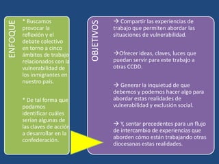 * Buscamos                          Compartir las experiencias de
ENFOQUE




                                 OBJETIVOS
...