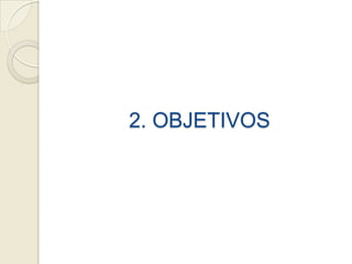 2. OBJETIVOS
 
