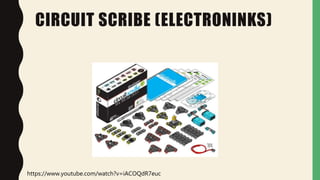 https://www.youtube.com/watch?v=iACOQdR7euc
CIRCUIT SCRIBE (ELECTRONINKS)
 