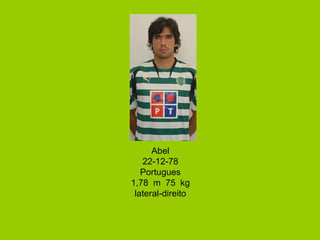 Abel 22-12-78 Portugues 1,78  m  75  kg lateral-direito 