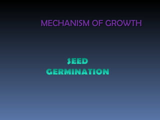 MECHANISM OF GROWTH 