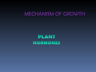 MECHANISM OF GROWTH 