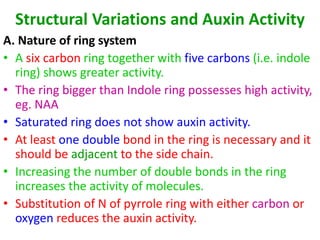 Structural Variations and Auxin Activity
A. Nature of ring system
• A six carbon ring together with five carbons (i.e. ind...