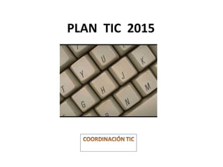 PLAN TIC 2015
 