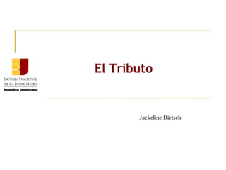 Jackeline Dietsch
El Tributo
 