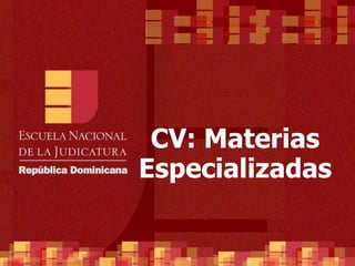 CV: Materias Especializadas 