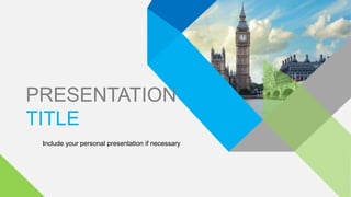 PRESENTATION
TITLE
Include your personal presentation if necessary
 