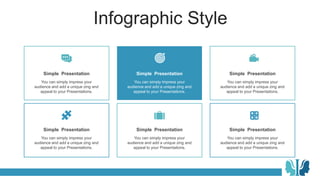 Infographic Style
You can simply impress your
audience and add a unique zing and
appeal to your Presentations.
Simple Presentation
You can simply impress your
audience and add a unique zing and
appeal to your Presentations.
Simple Presentation
You can simply impress your
audience and add a unique zing and
appeal to your Presentations.
Simple Presentation
You can simply impress your
audience and add a unique zing and
appeal to your Presentations.
Simple Presentation
You can simply impress your
audience and add a unique zing and
appeal to your Presentations.
Simple Presentation
You can simply impress your
audience and add a unique zing and
appeal to your Presentations.
Simple Presentation
 