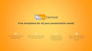 Free templates for all your presentation needs
Ready to use,
professional and
customizable
100% free for personal
or commercial use
Blow your audience
away with attractive
visuals
For PowerPoint and
Google Slides
 