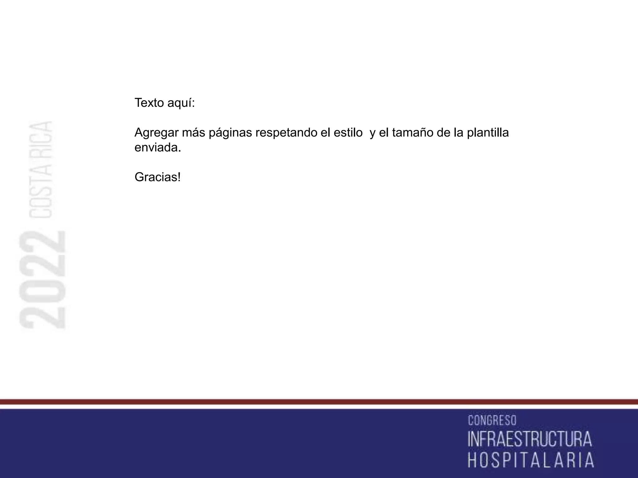 Texto aquí:
Agregar más páginas respetando el estilo y el tamaño de la plantilla
enviada.
Gracias!