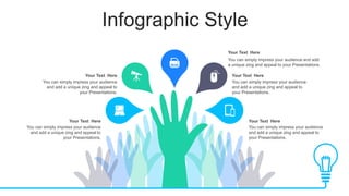 Infographic Style
You can simply impress your audience
and add a unique zing and appeal to
your Presentations.
Your Text Here
You can simply impress your audience
and add a unique zing and appeal to
your Presentations.
Your Text Here
You can simply impress your audience
and add a unique zing and appeal to
your Presentations.
Your Text Here
You can simply impress your audience
and add a unique zing and appeal to
your Presentations.
Your Text Here
You can simply impress your audience and add
a unique zing and appeal to your Presentations.
Your Text Here
 