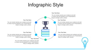 Infographic Style
You can simply impress your audience and add
a unique zing and appeal to your Presentations.
Easy to change colors, photos.
Your Text Here
You can simply impress your audience and add
a unique zing and appeal to your Presentations.
Easy to change colors, photos.
Your Text Here
You can simply impress your audience and add
a unique zing and appeal to your Presentations.
Easy to change colors, photos.
Your Text Here
You can simply impress your audience and add
a unique zing and appeal to your Presentations.
Easy to change colors, photos.
Your Text Here
You can simply impress your audience and add
a unique zing and appeal to your Presentations.
Easy to change colors, photos.
Your Text Here
You can simply impress your audience and add
a unique zing and appeal to your Presentations.
Easy to change colors, photos.
Your Text Here
 