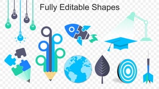 Fully Editable Shapes
 