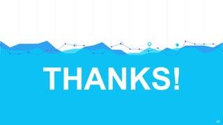 22
THANKS!
 