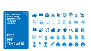 You can Resize
without losing
quality
You can Change
Fill Color &
Line Color
FREE
PPT
TEMPLATES
 