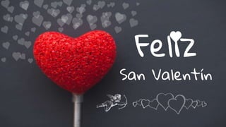 Feliz
San Valentín
 