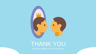 THANK YOU
Insert the Subtitle of Your Presentation
 