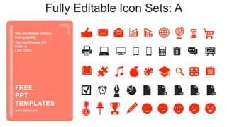 You can Resize without
losing quality
You can Change Fill
Color &
Line Color
www.allppt.com
FREE
PPT
TEMPLATES
Fully Editable Icon Sets: A
 