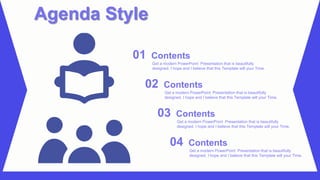Agenda Style
Get a modern PowerPoint Presentation that is beautifully
designed. I hope and I believe that this Template wi...