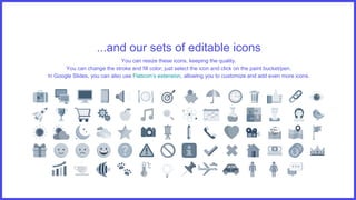 ...and our sets of editable icons
You can resize these icons, keeping the quality.
You can change the stroke and fill colo...