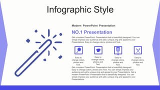 Infographic Style
NO.1 Presentation
Modern PowerPoint Presentation
Get a modern PowerPoint Presentation that is beautifull...