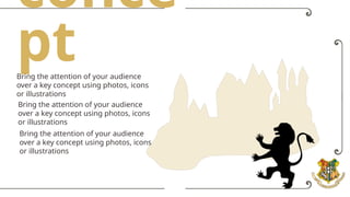 conce
pt
Bring the attention of your audience
over a key concept using photos, icons
or illustrations
Bring the attention of your audience
over a key concept using photos, icons
or illustrations
Bring the attention of your audience
over a key concept using photos, icons
or illustrations
 