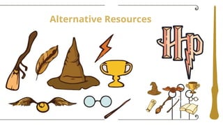 Alternative Resources
 