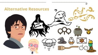 Alternative Resources
 