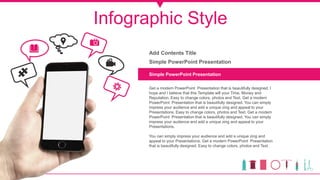 Infographic Style
Simple PowerPoint Presentation
Get a modern PowerPoint Presentation that is beautifully designed. I
hope...