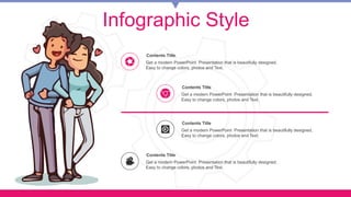Infographic Style
Get a modern PowerPoint Presentation that is beautifully designed.
Easy to change colors, photos and Tex...