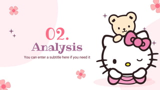 Analysis
You can enter a subtitle here if you need it
02.
 