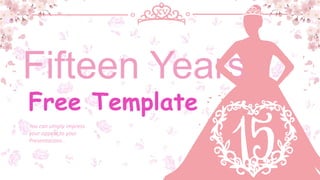 Free Template
Fifteen Years
You can simply impress
your appeal to your
Presentations .
 